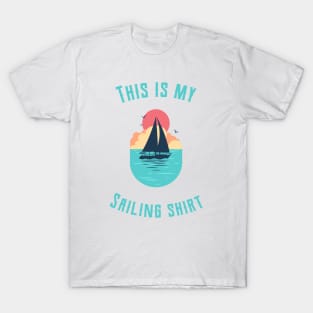 This is my sailing shirt T-Shirt